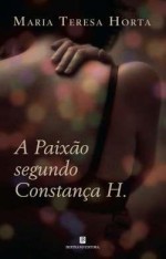 A Paixão Segundo Constança H. - Maria Teresa Horta