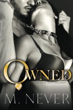 Owned (A Decadence after Dark Novel) - M. Never