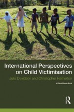 International Perspectives on Child Victimisation - Julia Davidson, Christopher Hamerton