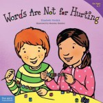 Words Are Not for Hurting (Ages 4-7) (Best Behavior Series) - Elizabeth Verdick, Marieka Heinlen