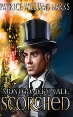 MONTGOMERY VALE: Scorched (Volume 1) - Patrice Williams Marks, Carol Davis, Brian Schell, Ado Ceric