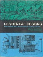 Residential Designs; How To Get The Most For Your Housing Dollar - David E. Link