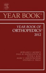 Year Book of Orthopedics 2012 - Bernard F. Morrey