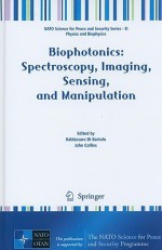 Biophotonics: Spectroscopy, Imaging, Sensing, and Manipulation - Baldassare DiBartolo, John Collins