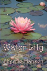 Water Lily - Sherrie Hansen