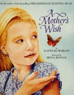 A Mother's Wish - Kathy-Jo Wargin, Irena Roman