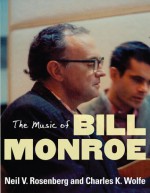 The Music of Bill Monroe - Neil V. Rosenberg, Charles K. Wolfe