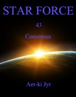 Star Force: Consensus (SF43) - Aer-ki Jyr