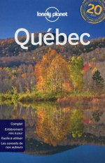 Québec - Anick-Marie Bouchard, Maud Hainry, Lonely Planet