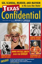 Texas Confidential: Sex, Scandal, Murder, and Mayhem in the Lone Star State - Michael J. Varhola