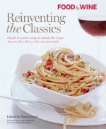 Reinventing the Classics - Food & Wine Magazine, Dana Cowin