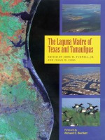 The Laguna Madre of Texas and Tamaulipas - John W. Tunnell Jr., Richard C. Bartlett