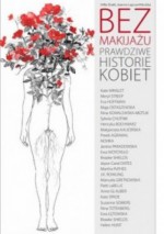 Bez makijażu. Prawdziwe historie kobiet - Joanna Laprus-Mikulska, Willa Shalit