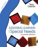 Assessing Learners with Special Needs: An Applied Approach (7th Edition) - Terry Overton