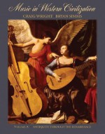 Music in Western Civilization, Volume a: Antiquity Through the Renaissance - Craig Wright, Bryan R. Simms