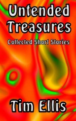 Untended Treasures - Tim Ellis