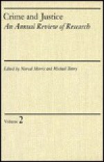 Crime and Justice, Volume 2: An Annual Review of Research - Norval Morris, Michael Tonry