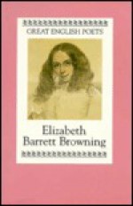 Great Poets: Elizabeth Barrett Browning (Great English Poets) - Geoffrey Moore