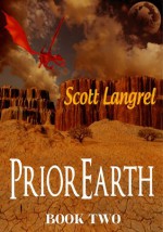 PriorEarth Book Two - Scott Langrel