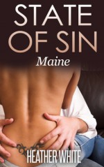 State of Sin: Maine (Rough Erotica) - Heather White