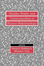 Gender, Power, and Communication in Human Relationships - Kalbfleisc, Pamela J. Kalbfleisch, Michael J. Cody