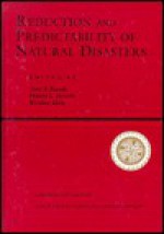 Reduction And Predictability Of Natural Disasters - John Rundle, John Rundle, Don Turcotte