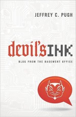 Devil's Ink: Blog from the Basement Office - Jeffrey C. Pugh