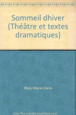 Sommeil d'hiver (Theatre et textes dramatiques) (French Edition) - Marie Claire Blais