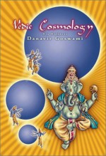 Vedic Cosmology - His Holiness Danavir Goswami, Tracy Sabin