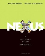 Nexus: A Rhetorical Reader for Writers Plus New Mywritinglab with Pearson Etext -- Access Card Package - Kim Flachmann, Michael Flachmann