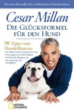 Die Glücksformel für den Hund: 98 Tipps vom Hundeflüsterer (German Edition) - Cesar Millan