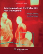 Criminological and Criminal Justice Research Methods - Jennings