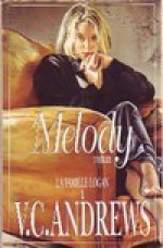 Melody (La famille Logan, #1) - V.C. Andrews, Françoise Jamoul