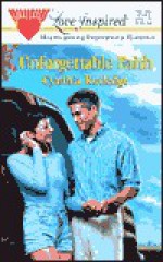 Unforgettable Faith - Cynthia Rutledge