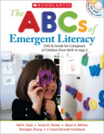 The ABCs of Emergent Literacy: DVD & Guide for Caregivers of Children From Birth to 5 - Nell K. Duke