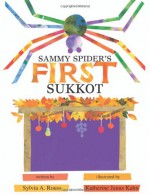 Sammy Spider's First Sukkot (Sukkot & Simchat Torah) - Sylvia Rouss, Katherine Janus Kahn