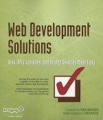 Web Development Solutions: Ajax, APIs, Libraries, and Hosted Services Made Easy - Christian Heilmann