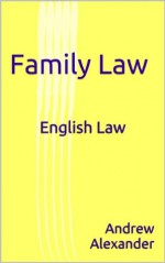 English Law - Family Law (English Law Series.) - Andrew Alexander