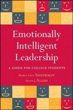 Emotionally Intelligent Leadership: A Guide for College Students - Marcy Shankman, Scott Allen