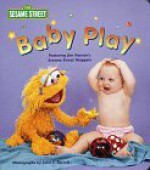 Baby Play (Sesame Street Muppets and Babies Board Books) - Stephanie St. Pierre