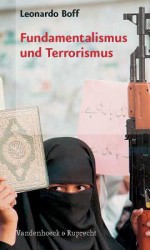 Fundamentalismus Und Terrorismus - Leonardo Boff