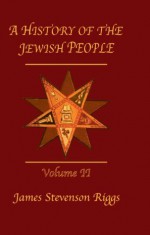 History Of The Jewish People Vol 2 (Kegan Paul Library of Jewish Studies) - Riggs