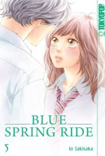 Blue Spring Ride 05 - Io Sakisaka