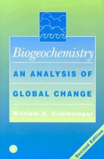 Biogeochemistry, Second Edition: An Analysis of Global Change - William H. Schlesinger