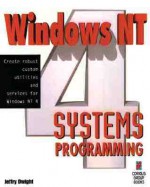 Windows NT 4 Systems Programming, with CD - Jeffry Dwight