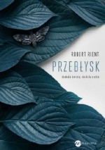 Przeebłysk.Doookoła świata,dookoła siebie - Robert Rient