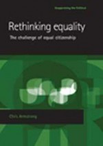 Rethinking Equality: The Challenge of Equal Citizenship - Chris Armstrong