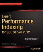 Expert Performance Indexing for SQL Server 2012 (Expert Apress) - Jason Strate, Ted Krueger