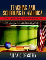 Teaching and Schooling in America: Pre- And Post-September 11, Mylabschool Edition - Allan C. Ornstein