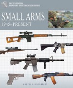 Small Arms 1945-Present - Martin Dougherty